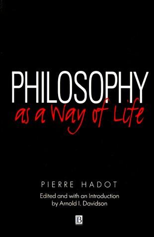 PHILOSOPHY AS A WAY OF LIFE