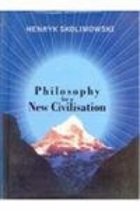 Philosophy for a New Civilisation