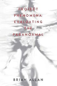 Project Phenomena: Evaluating the Paranormal