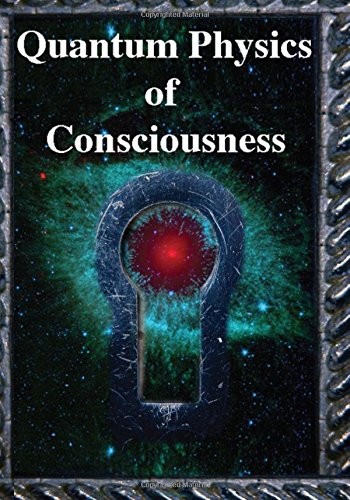 QUANTUM PHYSICS OF CONSCIOUSNESS