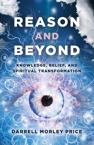 Reason and Beyond – Knowledge, Belief and Spiritual Transformation