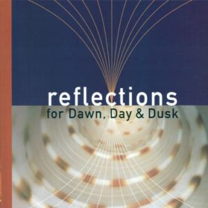 Reflections for Dawn, Day and Dusk
