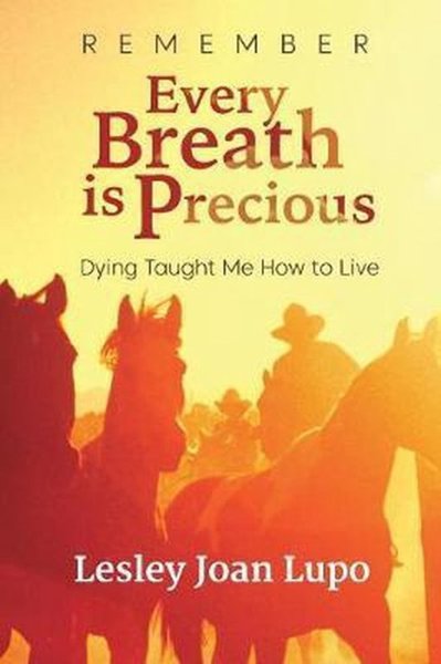 Remember Every Breath is Precious