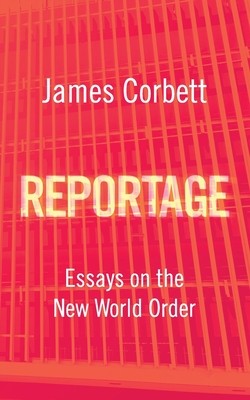 Reportage – Essays on the New World Order