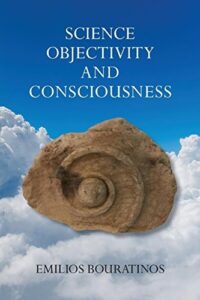 SCIENCE, OBJECTIVITY AND CONSCIOUSNESS