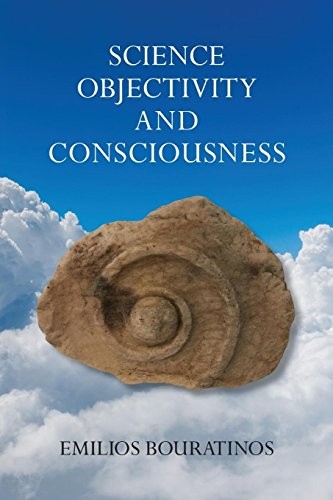 SCIENCE, OBJECTIVITY AND CONSCIOUSNESS