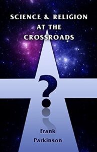 SCIENCE & RELIGION AT THE CROSS ROADS