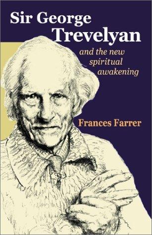 SIR GEORGE TREVELYAN AND THE NEW SPIRITUAL AWAKENING