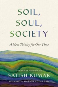 SOIL, SOUL, SOCIETY – a new trinity for our time