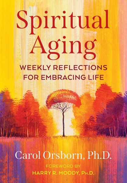 Spiritual Aging – Weekly Reflections for Embracing Life
