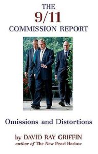 THE 9/11 COMMISSION REPORT – OMISSIONS AND DISTORTIONS