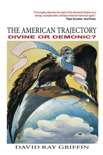 THE AMERICAN TRAJECTORY – Divine or Demonic?