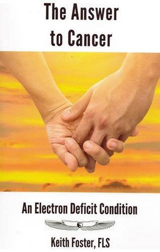 The Answer to Cancer – An Electron Deficit Condition