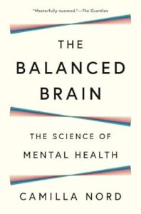 THE BALANCED BRAIN, THE SCIENCE OF MENTAL HEALTH