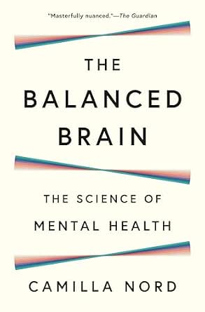 THE BALANCED BRAIN, THE SCIENCE OF MENTAL HEALTH