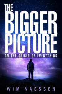 The Bigger Picture on the Origin of Everything