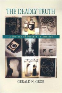 The Deadly Truth, A History of Disease in America