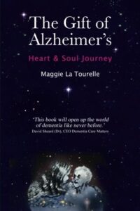 THE GIFT OF ALZHEIMER'S – Heart and Soul Journey