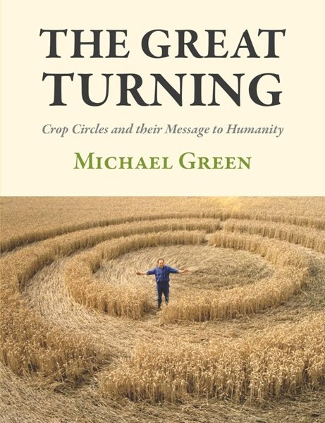 The Great Turning – Crop Circles and their Message to Humanity