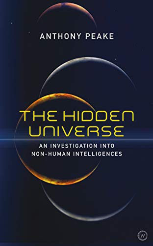 THE HIDDEN UNIVERSE: An Investigation into Non-Human Intelligences