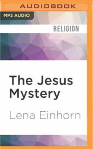 The Jesus Mystery: Astonishing Clues to the True Identities of Jesus and Paul