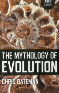 THE MYTHOLOGY OF EVOLUTION