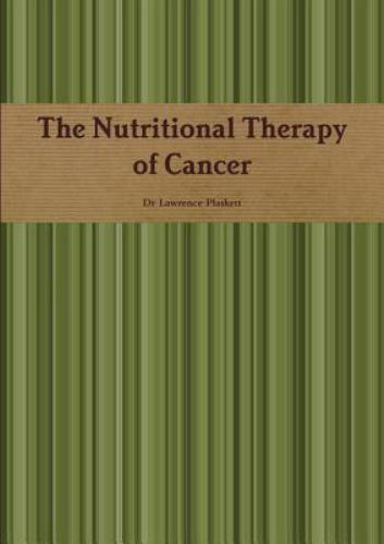 THE NUTRITIONAL THERAPY OF CANCER