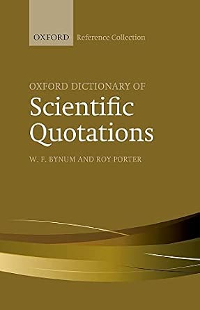 The Oxford Dictionary of Scientific Quotations