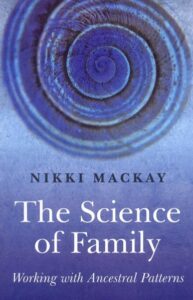 The Science of Family - Working with Ancestral Patterns