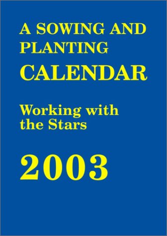 The Sowing and Planting Calendar - Working with the Stars