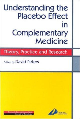 UNDERSTANDING THE PLACEBO EFFECT IN COMPLEMENTARY MEDICINE