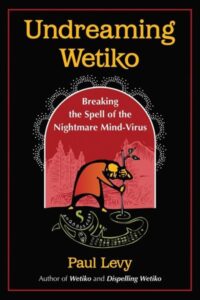UNDREAMING WETIKO