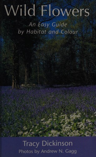 Wild Flowers - An Easy Guide by Habitat and Colour