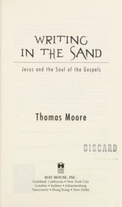 Writing in the Sand - Jesus and the Soul of the Gospels