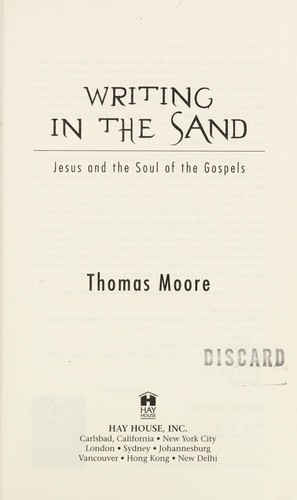 Writing in the Sand - Jesus and the Soul of the Gospels