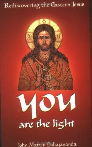 You are the light - Rediscovering the Eastern Jesus